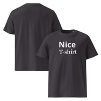 Image 10 of Nice! T-shirt Unisex Organic Cotton T-shirt