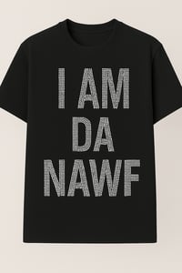 " I AM DA NAWF " Tee