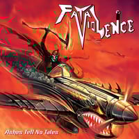 FATAL VIOLENCE - Ashes Tell No Tales +2 CD