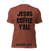 Image 3 of Jesus and Coffee Y'all Canvas Bella Tee - FREE SHIPPING!!
