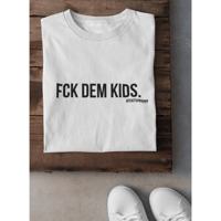 Image 6 of FCK DEM KIDS TEE