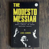 The Modesto Messiah: The Sensational Story of Kirby J. Hensley, the Famous Mail-Order Minister