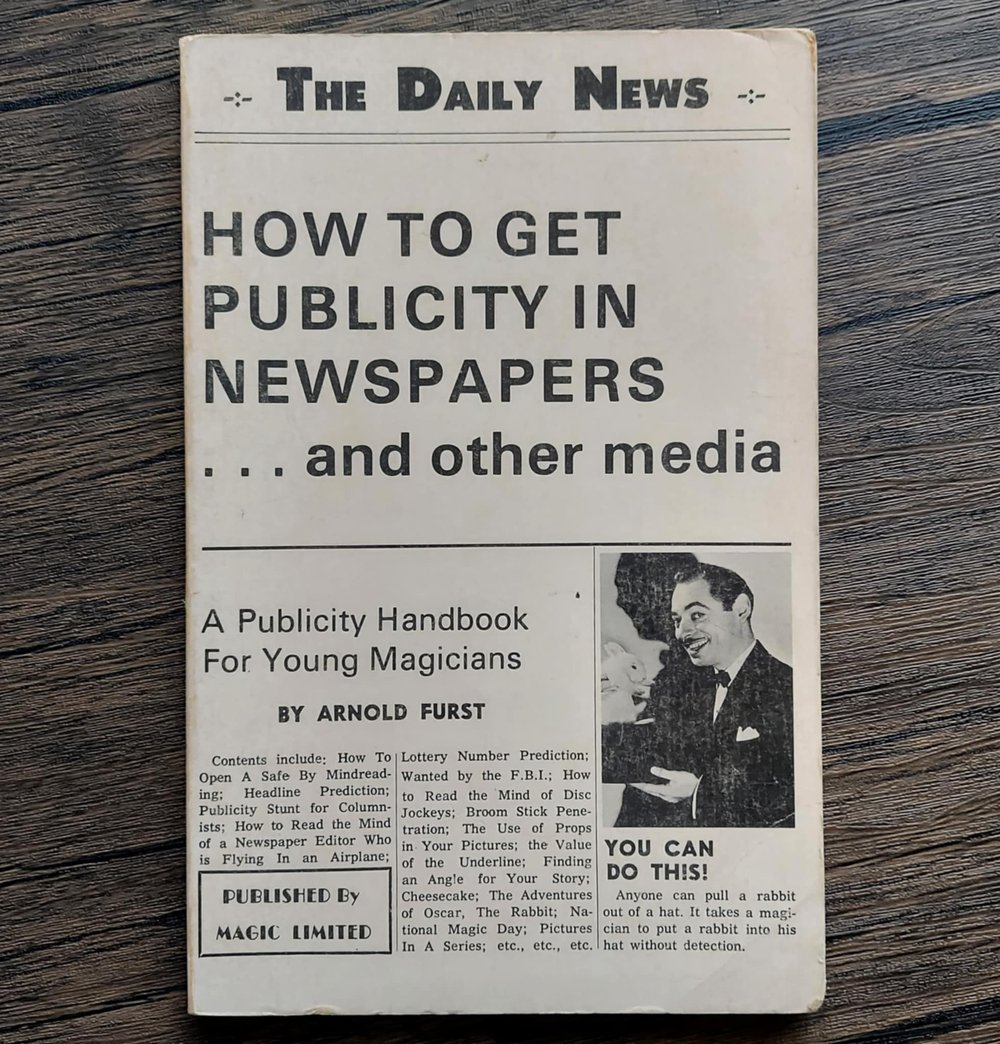 How to Get Publicity in Newspapers…and Other Media, by Arnold Furst - SIGNED