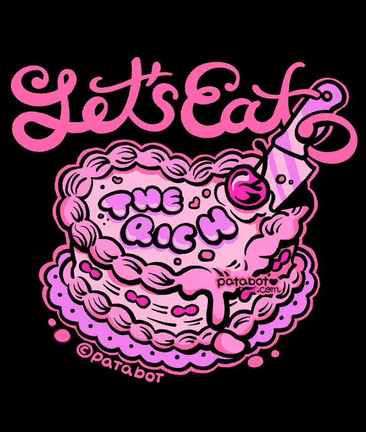 Pre Order- Let Them Eat Cake...And the Rich!