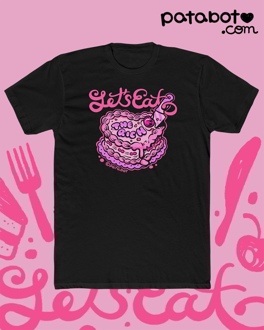 Pre Order- Let Them Eat Cake...And the Rich!