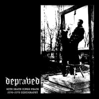 Depraved - "With Death comes Peace - 2016-2019 Discography" CD (German Import)