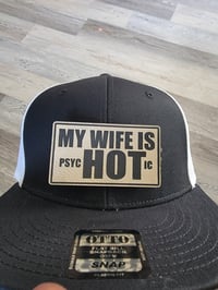 Image 1 of My wife is pshcHOTic *FREE SHIPPING*