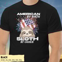 Image 6 of American By Birth Sloth By Choice T-shirt