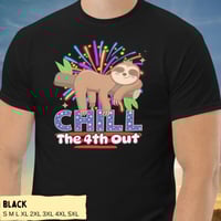 Image 5 of Chill The 4th Out Sloth Fireworks Unisex Shirt