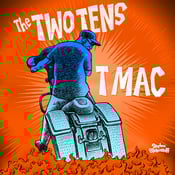 Image of The Two Tens - T Mac 7" (splatter)
