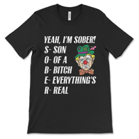 Image 1 of Funny Sober Shirt | Son Of A Bitch Everything's Real
