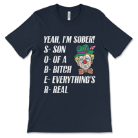 Image 4 of Funny Sober Shirt | Son Of A Bitch Everything's Real