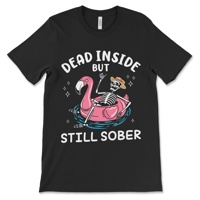 Image 2 of Funny Sober  Shirt | Dead Inside But Still Sober