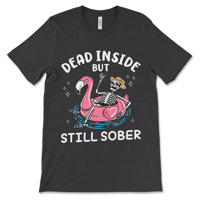 Image 1 of Funny Sober  Shirt | Dead Inside But Still Sober