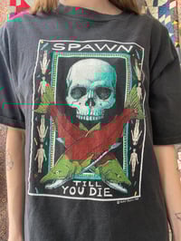 Image 2 of Spawn Till You Die Tee