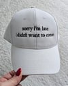 Sorry I'm late cap
