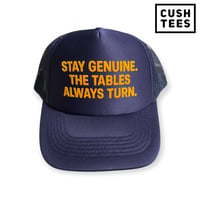 Stay genuine. The tables always turn. (Trucker Hat) Navy blue