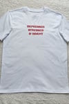 Depressed stressed and horny t-shirt 