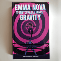 Emma Nova and the Unstoppabe Force Gravity