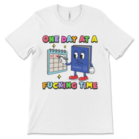 Image 2 of One Day At A Fucking Time | Recovery Tshirt