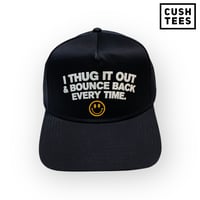 I thug it out & bounce back every time (Snapback) Black