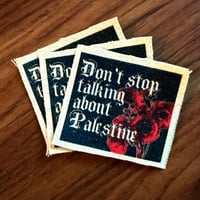 Image 3 of "Don't stop talking about Palestine" Patch