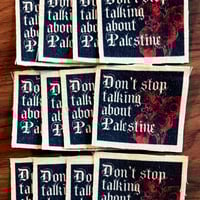 Image 4 of "Don't stop talking about Palestine" Patch