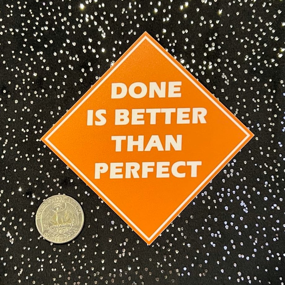 Image of Sticker: Done is Better than Perfect