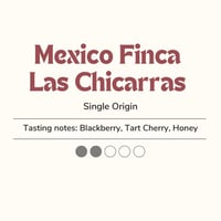 Mexico Finca Las Chicarras - Single Origin