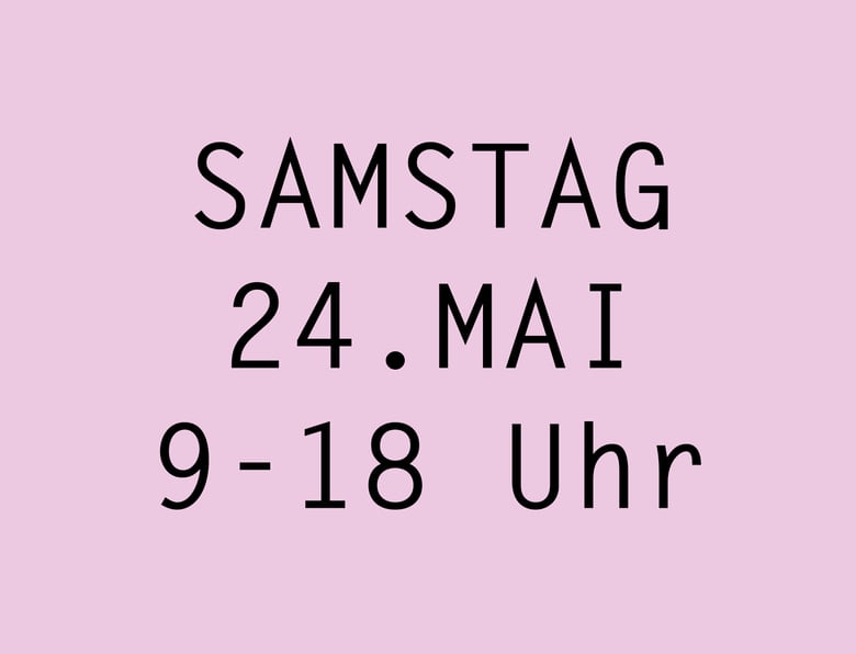 Image of Samstag 24. Mai, 9-18 Uhr