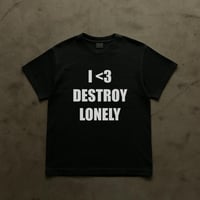 Image 1 of I <3 DESTROY LONELY