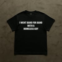 Image 1 of I WENT BAND FOR BAND WITH A HOMELESS GUY