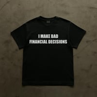 Image 1 of I MAKE BAD FINANCIAL DECISIONS