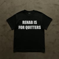 Image 1 of REHAB IS FOR QUITTERS