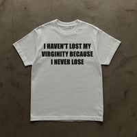 Image 2 of I HAVEN'T LOST MY VIRGINITY BECAUSE I NEVER LOSE