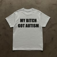 Image 2 of MY BITCH GOT AUTISM