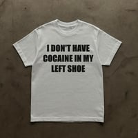 Image 2 of I DON'T HAVE COCAINE IN MY LEFT SHOE