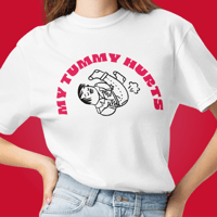 Image 1 of My Tummy Hurts T-Shirt