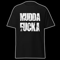 MUDDA FUCKA - Tee