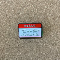 “Jacks Wasted Life” Enamel Pin