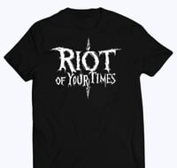 Riot of your times T-Shirt