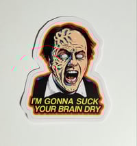 Image 1 of Scanners "I'm Gonna Suck Your Brain Dry" Matte Vinyl Sticker