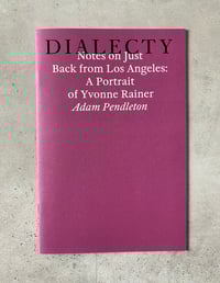Image 1 of Notes on Just Back from Los Angeles: A Portrait of Yvonne Rainer by ADAM PENDLETON