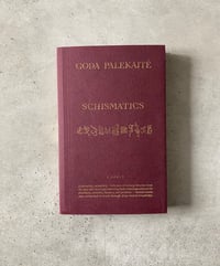 Image 1 of Schismatics | Schizmatikai by GODA PALEKAITĖ