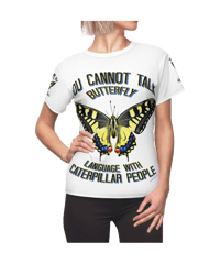 Image 10 of  YOU CAN'T TALK BUTTERFLY LANGUAGE WITH CATERPILLAR PEOPLE AOP T-shirt