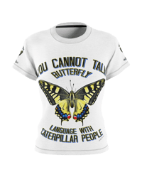 Image 7 of  YOU CAN'T TALK BUTTERFLY LANGUAGE WITH CATERPILLAR PEOPLE AOP T-shirt