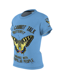 Image 13 of  YOU CAN'T TALK BUTTERFLY LANGUAGE WITH CATERPILLAR PEOPLE AOP T-shirt