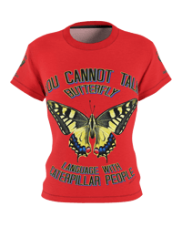 Image 17 of  YOU CAN'T TALK BUTTERFLY LANGUAGE WITH CATERPILLAR PEOPLE AOP T-shirt