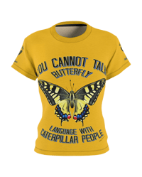 Image 20 of  YOU CAN'T TALK BUTTERFLY LANGUAGE WITH CATERPILLAR PEOPLE AOP T-shirt