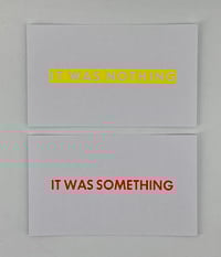 Image 2 of It Was Something / It Was Nothing